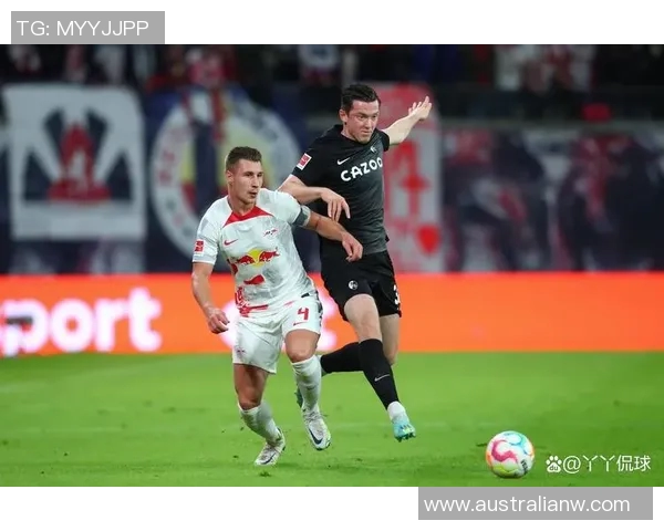 莱比锡主场大胜弗赖堡，实力碾压无悬念